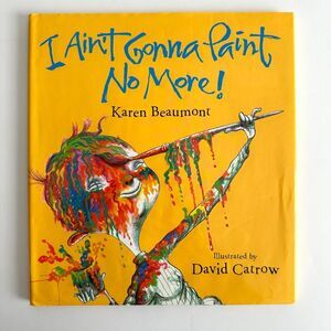 2/$6 I Ain’t Gonna Paint No More! book by Karen Beaumont (Hardcover)